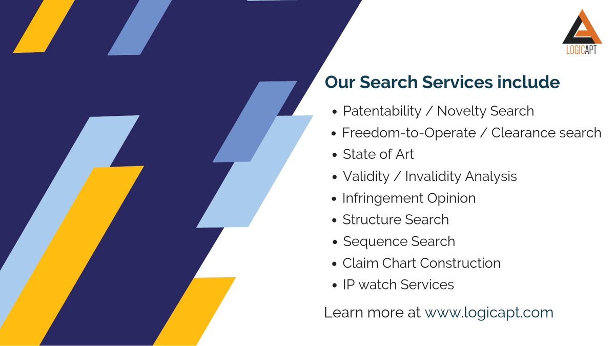 Search Services by LogicApt include #Patentability and #NoveltySearch, Validity / Invalidity Analysis, Freedom-to-Operate / Clearance search and many more.
View the complete lit of services at logicapt.com