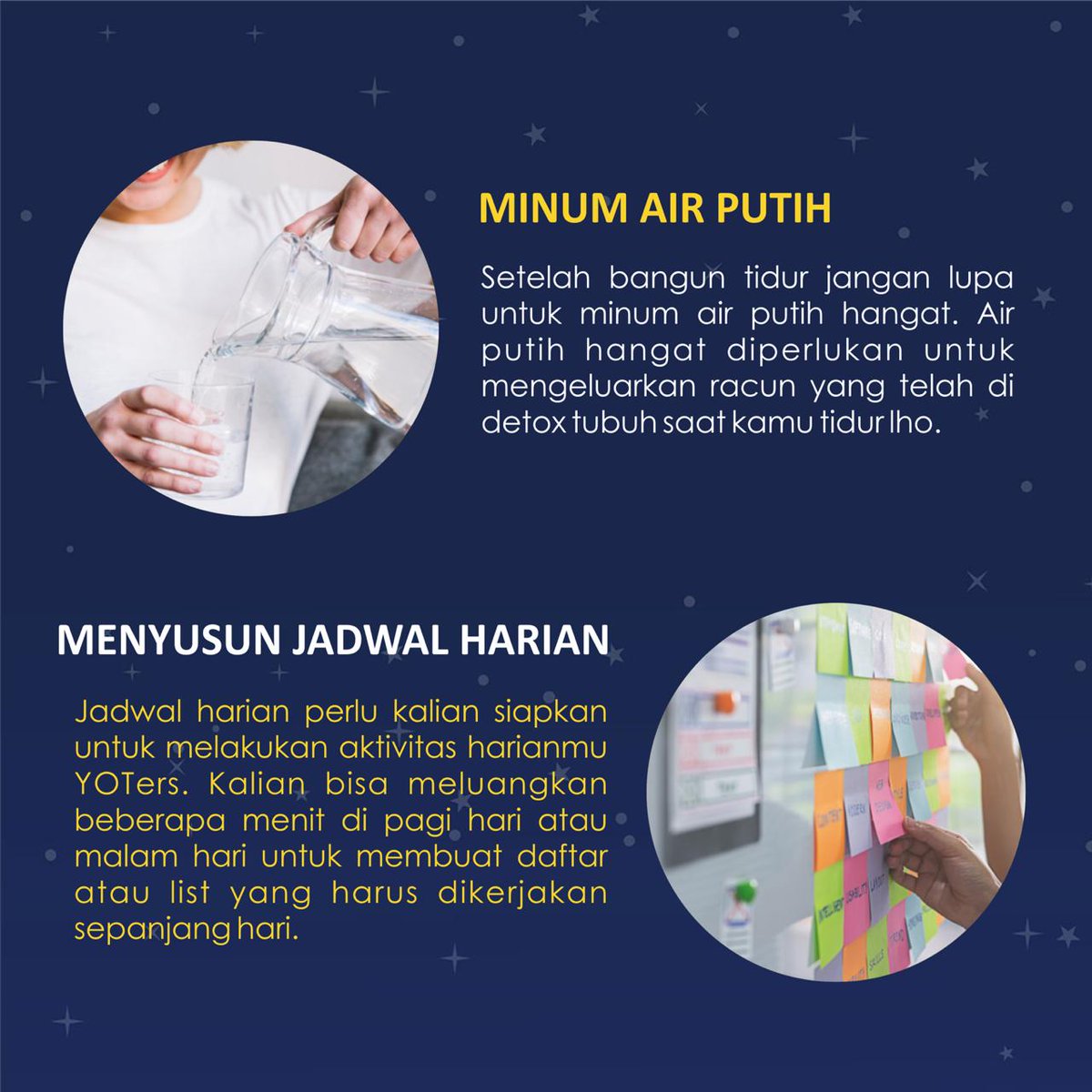 3.Minum Air Putih
Jangan lupa minum air putih hangat untuk mengeluarkan racun yang telah di detox tubuh saat kamu tidur lho.
4.Menyusun Jadwal Harian
Jadwaal harian perlu disiapkan untuk melakukan aktivitas harianmu YOTers.