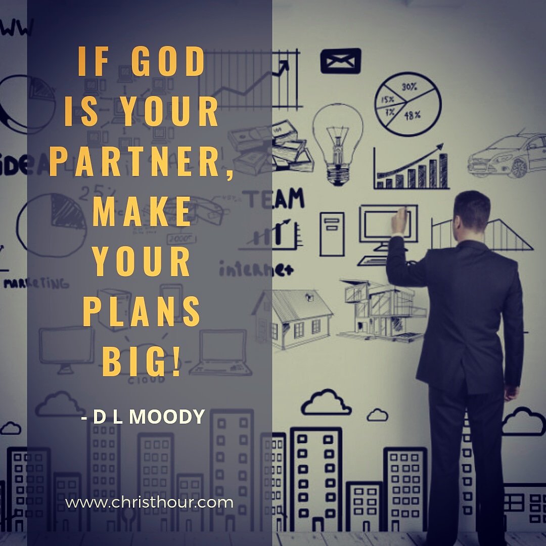 thechristhour's tweet photo. If GOD is your partner, make your plans BIG! - D L Moody .
.
.
#christianity #god #jesus #christian #jesuschrist #faith #bible #love #bibleverse https://t.co/rqbDUvMj53