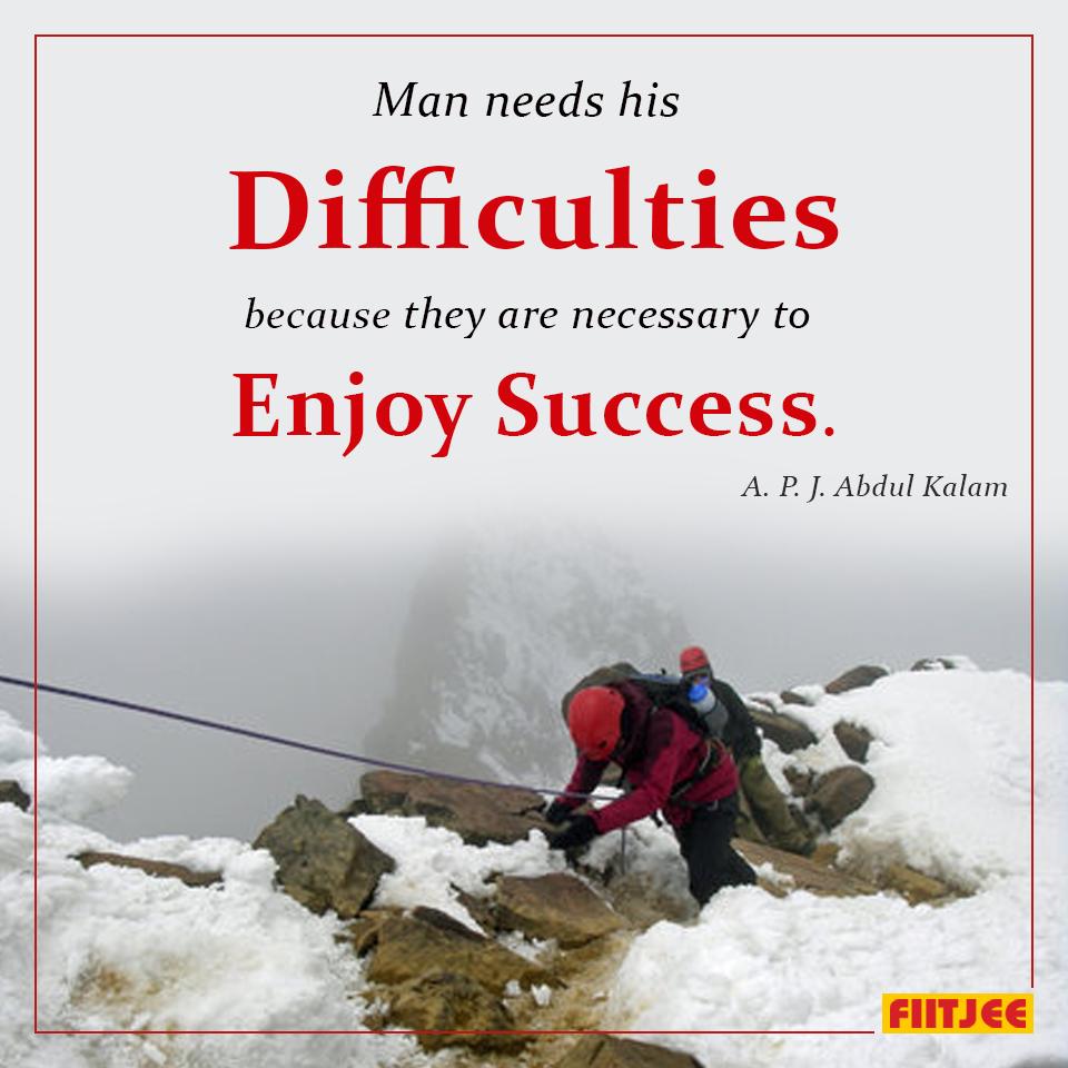 FiitjeeKohat's tweet photo. Man needs difficulties they are necessary to enjoy #success. " A. P. J. Abdul Kalam " #SundayMotivation https://t.co/KW5pNW0ao8