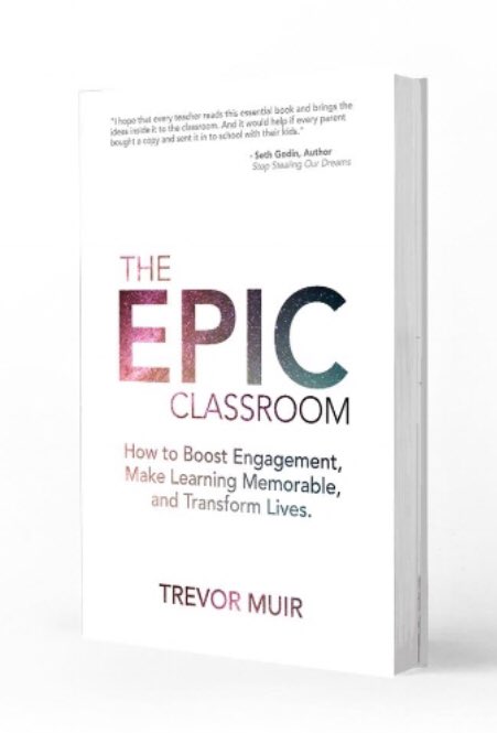 Just finished reading The Epic Classroom by <a href="/TrevorMuir/">Trevor Muir</a>  Building on students’ strengths and interests to make learning engaging and meaningful.  Stepping outside the box and using real life problems to spark student interest and allowing them to take the lead with their learning