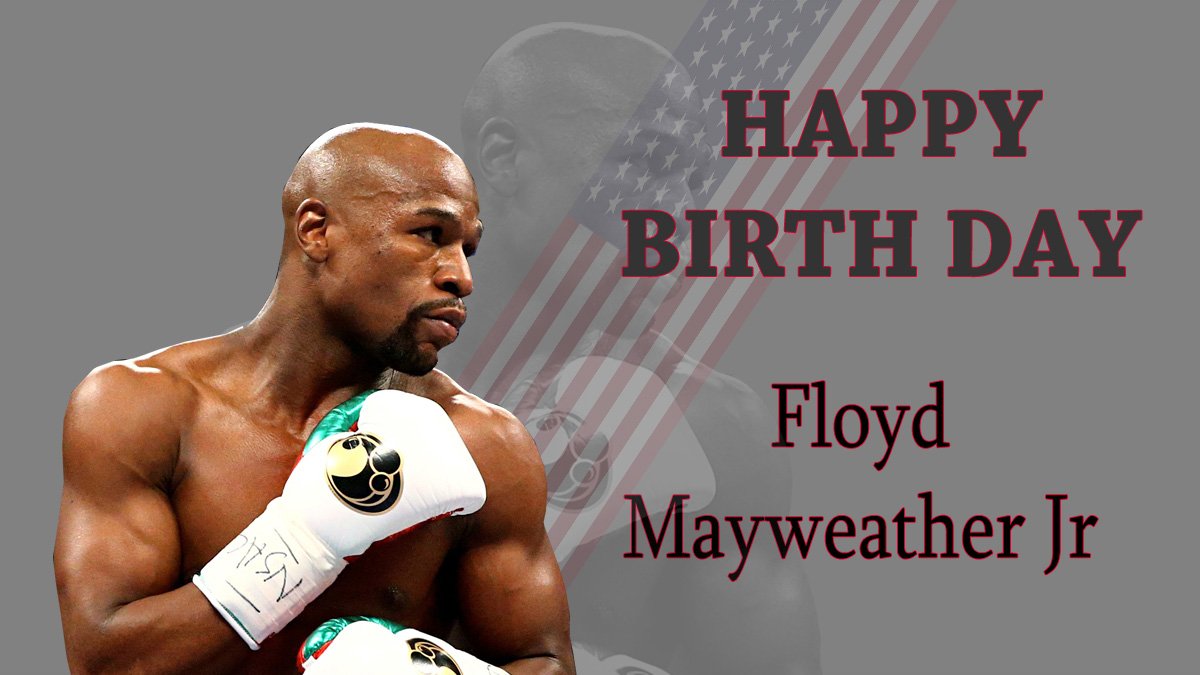 Happy birthday to the legend Floyd Mayweather Jr!!    