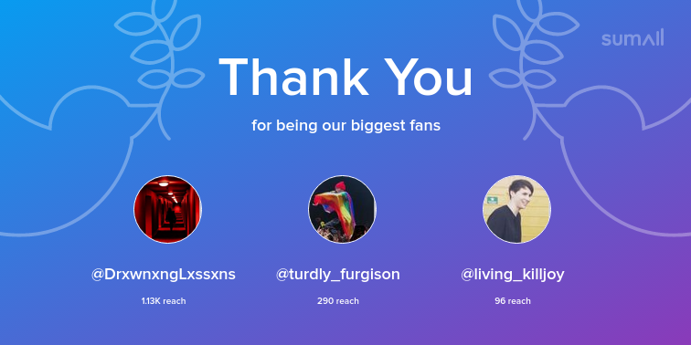 Our biggest fans this week: @DrxwnxngLxssxns, <a href="/turdly_furgison/">emma</a>, @living_killjoy. Thank you! via sumall.com/thankyou?utm_s…