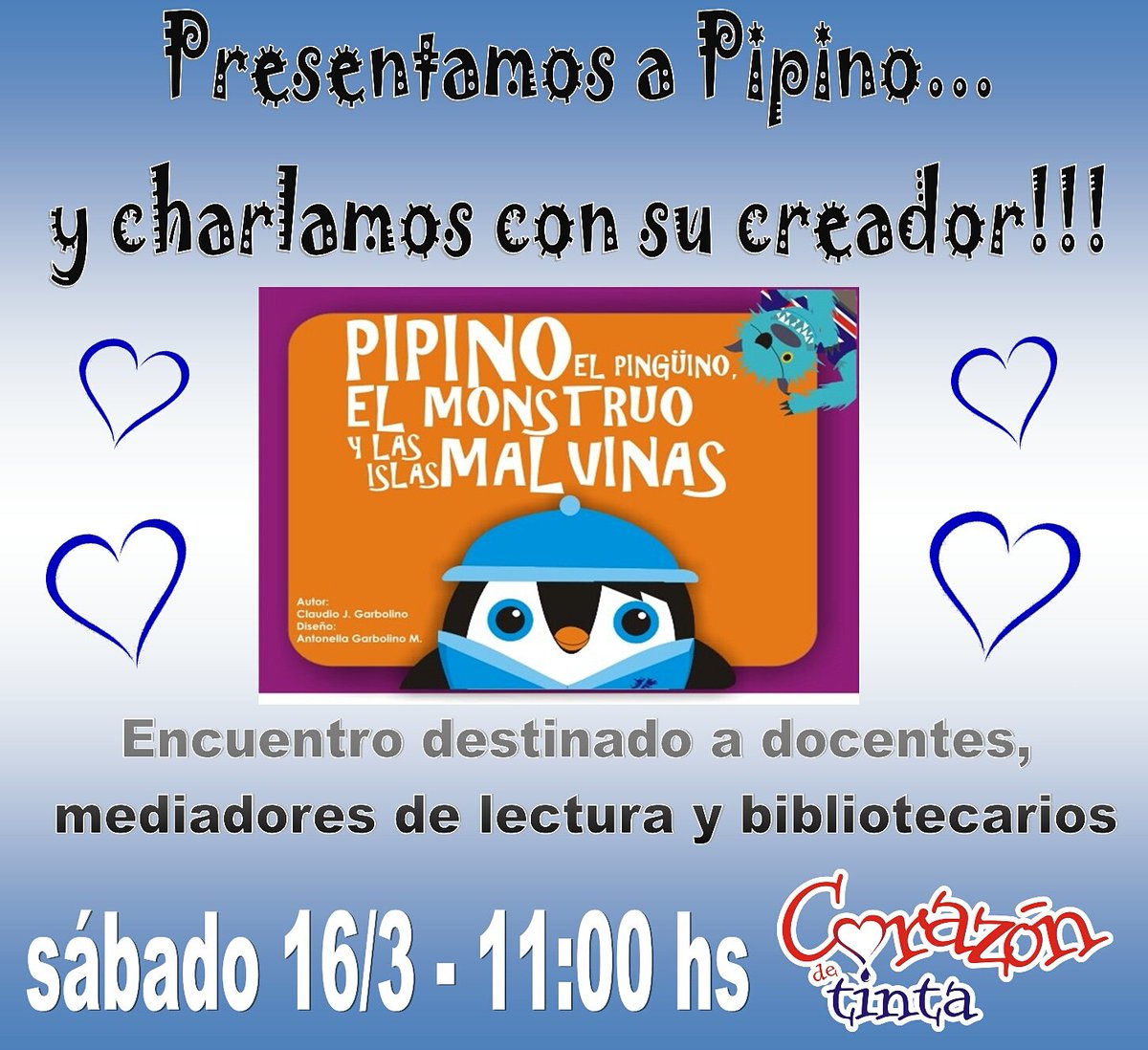 🇦🇷🐧 Todavía no conocés a Pipino?
Te invitamos a participar de este encuentro junto a Claudio Garbolino, su creador.
👉 Destinado a docentes, mediadores de lectura, estudiantes, etc.
Encuentro SIN CARGO 
Inscripción hasta el viernes 15/3 o hasta completar cupo al 472-0918 👈🙋