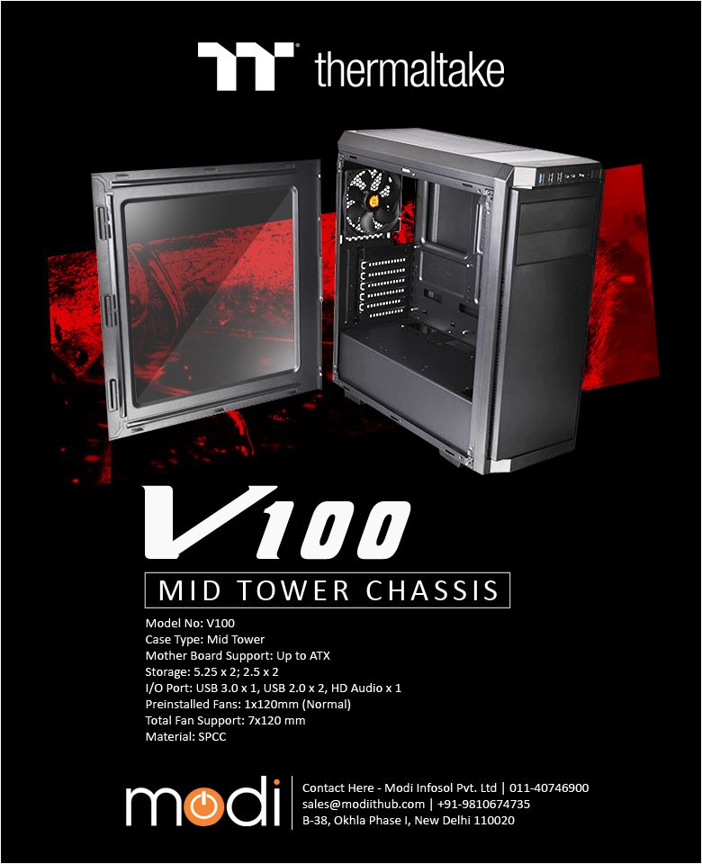 Modiinfosol's tweet photo. #Thermaltake #V100 #Mid Tower Chassis
- Model No: V100
- Mother Board Support: Up to ATX
- Storage: 5.25 x 2; 2.5 x 2
- I/O Port: USB 3.0 x 1, USB 2.0 x 2, HD Audio x 1
- Preinstalled Fans: 1x120mm (Normal)
For more details contact - Modi Infosol Pvt. Ltd. 
#011-40746900 https://t.co/MsY9AITCAm