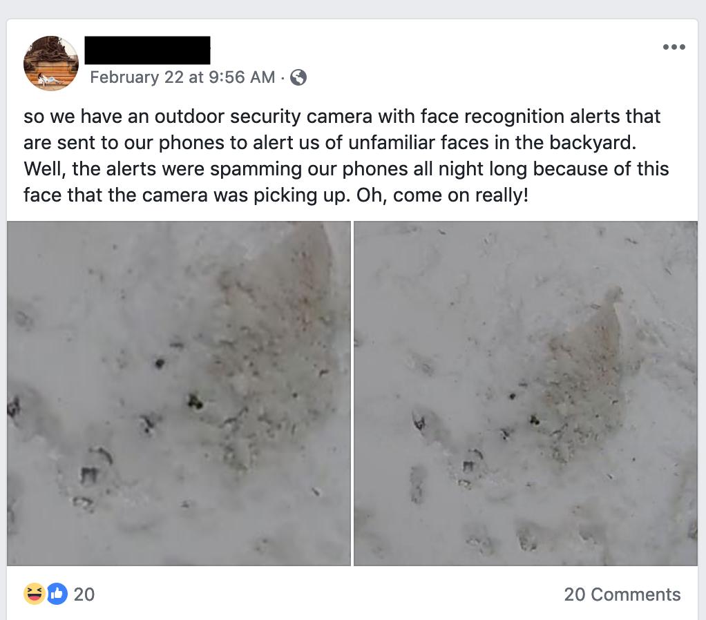 Facebook post with a photo of a face-like blob in the snow, reading: "so we have an outdoor security camera with face recognition alerts that are sent to our phones to alert us of unfamiliar faces in the backyard. Well, the alerts were spamming our phones all night long because of this face that the camera was picking up. Oh, come on really!"