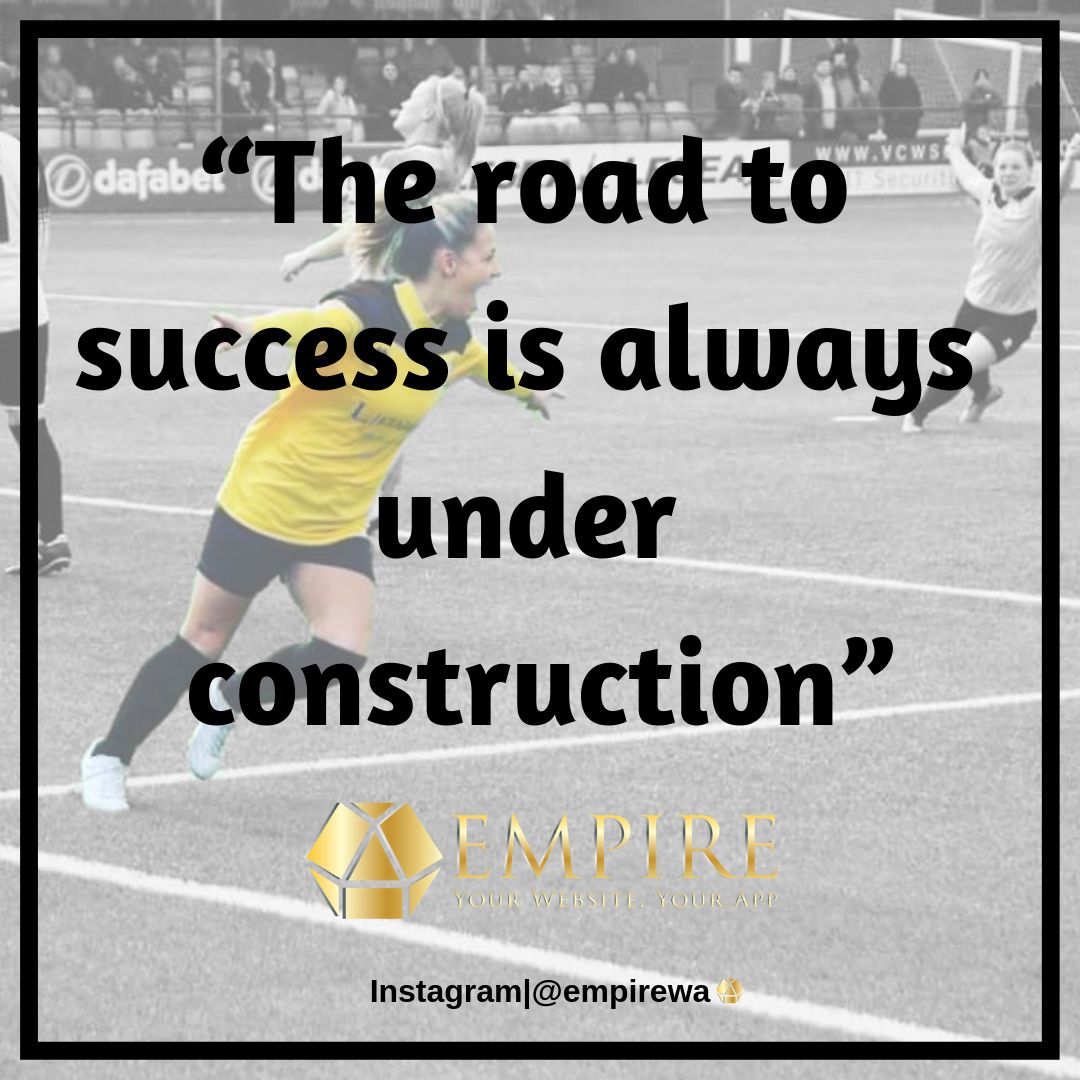 MONDAY MOTIVE: “The road to success is always under construction”