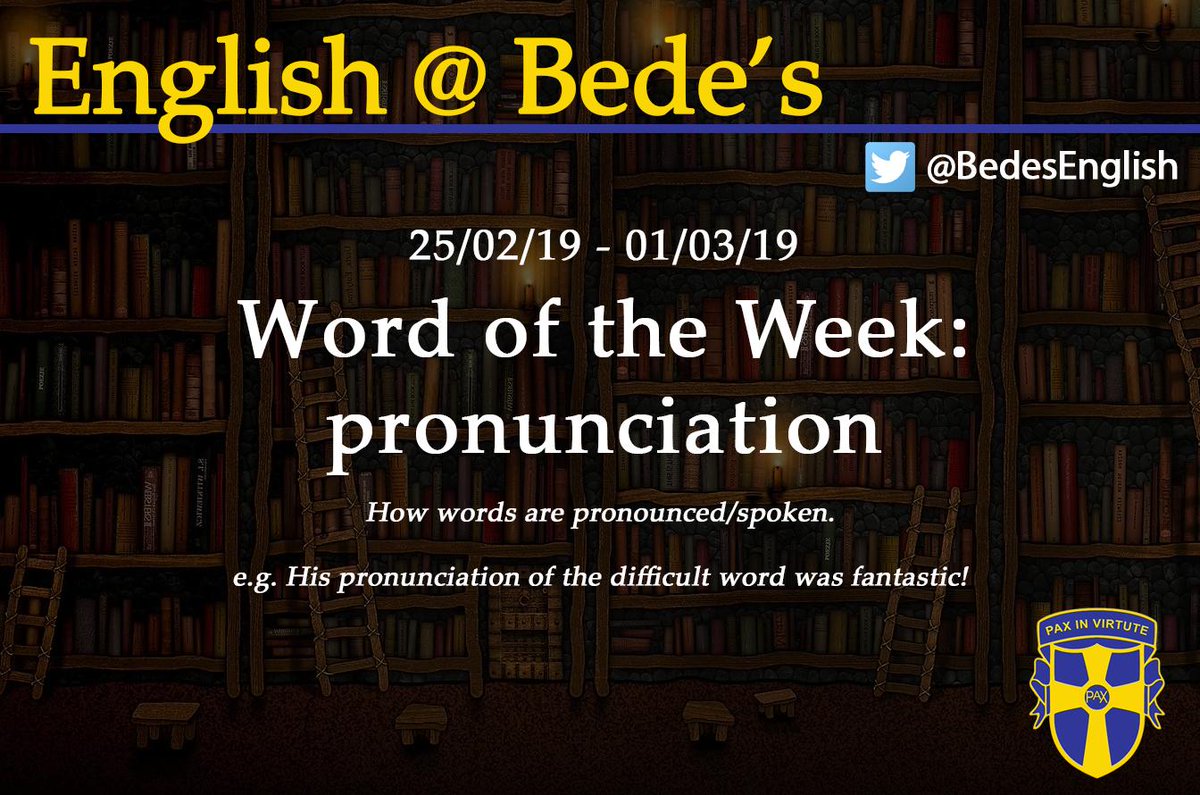BedesEnglish's tweet photo. Word of the Week - 25/02/2019 - Pronunciation https://t.co/qPde1BsKwR