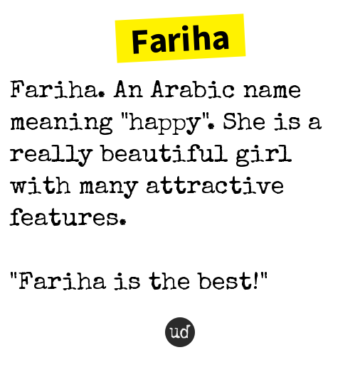 Urban Dictionary On Twitter Fariha Fariha An Arabic Name Meaning Happy She Is A Really Https T Co S5yonznixb
