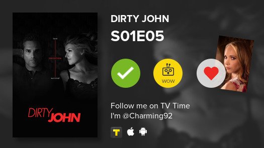 Nickakos's tweet photo. I've just watched episode S01E05 of Dirty John! #tvtime https://t.co/0xzG9WBzGI https://t.co/BhOHlIB6HS