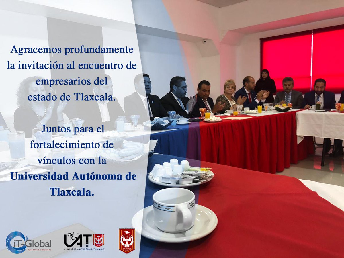 IT_Global16's tweet photo. Agracemos profundamente la invitación al encuentro de empresarios del estado de Tlaxcala para el fortalecimiento de vínculos con la Universidad Autónoma de Tlaxcala. https://t.co/EoeWxmz65R