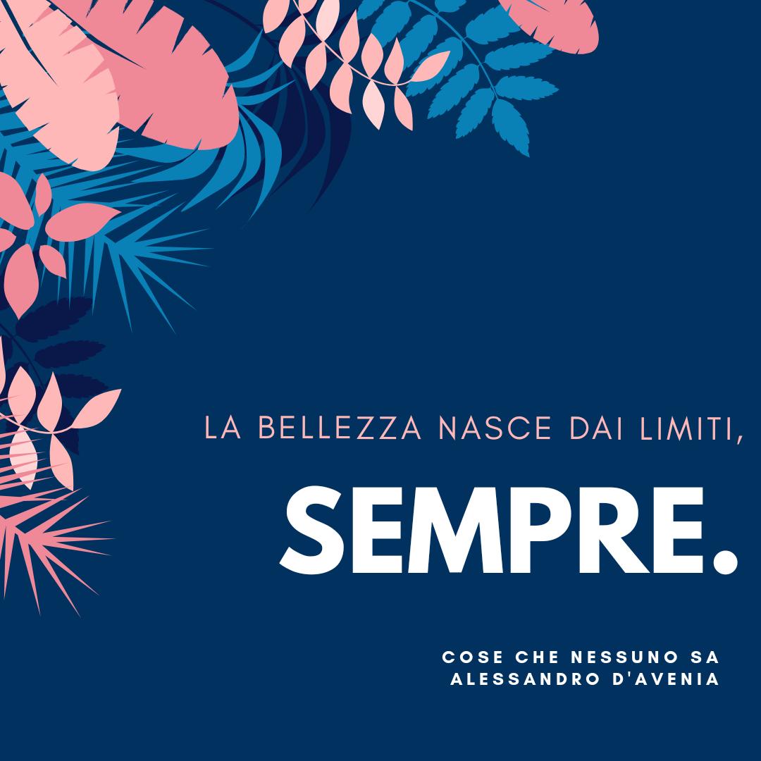 NotStupid Tweet on X: 📝 #Citazioni La bellezza nasce dai limiti, sempre.  - Cose che nessuno sa, #AlessandrodAvenia  / X