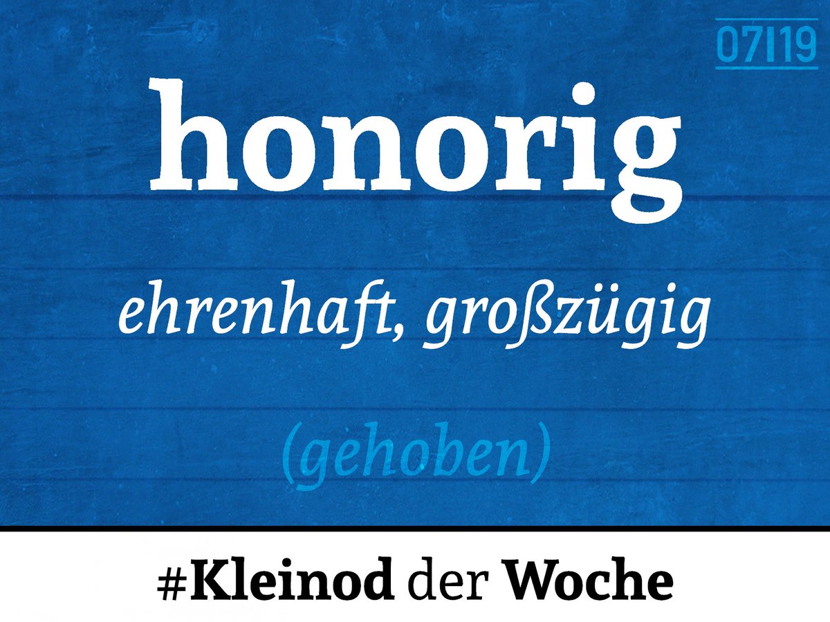 Wortkleinod's tweet photo. 🏵️ Neue Woche, neues #KleinodderWoche:
🏨 Nach G wie #Gleisner kommt H wie #honorig – ein wunderschön prägnantes, der lateinischen #Sprache entlehntes #Kleinod, dessen letzter Laut (wie bei allen auf -ig endenden Wörtern) „-ich“ ausgesprochen wird. https://t.co/CnGsRBK3m2