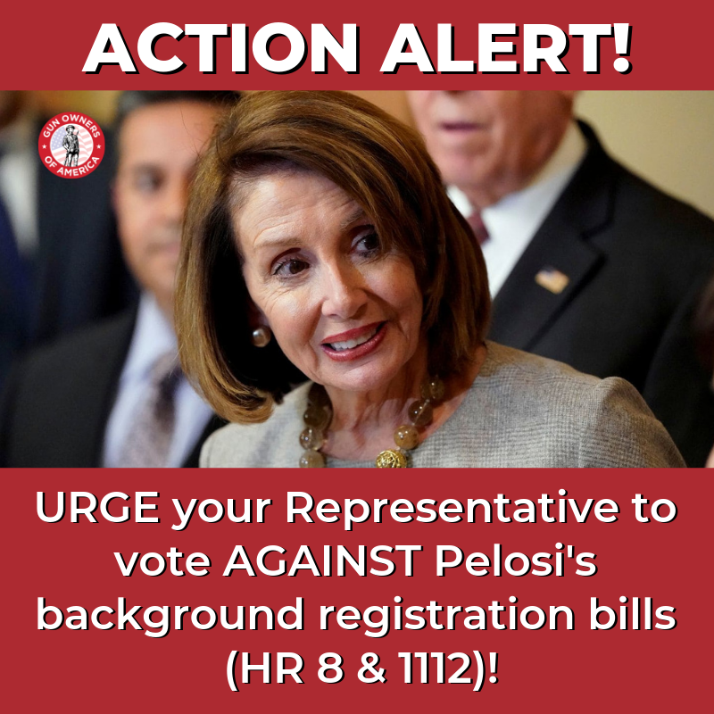 GunOwners's tweet photo. It’s expected that the House of Representatives will vote on two Pelosi-backed gun controls this week, HR 8 &amp; HR 1112. 
 
TAKE ACTION &amp; urge your Representative to OPPOSE these bills!
 
ACT >>> https://t.co/Jja84ZNXWB https://t.co/EpPhPOYYH5