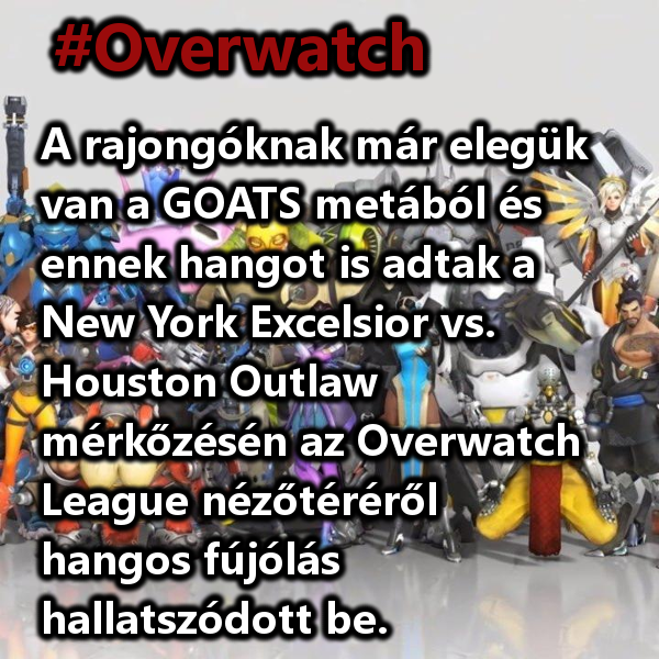 GamerHirek's tweet photo. #Overwatch  #OWL2019
A rajongóknak már elegük van a GOATS metából és ennek hangot is adtak a New York Excelsior vs. Houston Outlaw mérkőzésén az Overwatch League nézőtéréről hangos fújólás hallatszódott be.
https://t.co/Mnt2e2xm4j https://t.co/CjSwiwFi4s