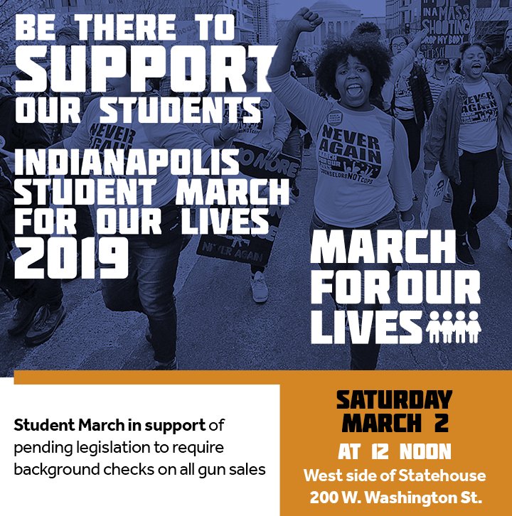 Support the student-led "March for Our Lives" this Saturday (3/2)  at noon at the Indiana State House, where students will be demanding background checks on all gun sales.  One year since the Parkland shootings.  #MarchForOurLives #parklandstrong