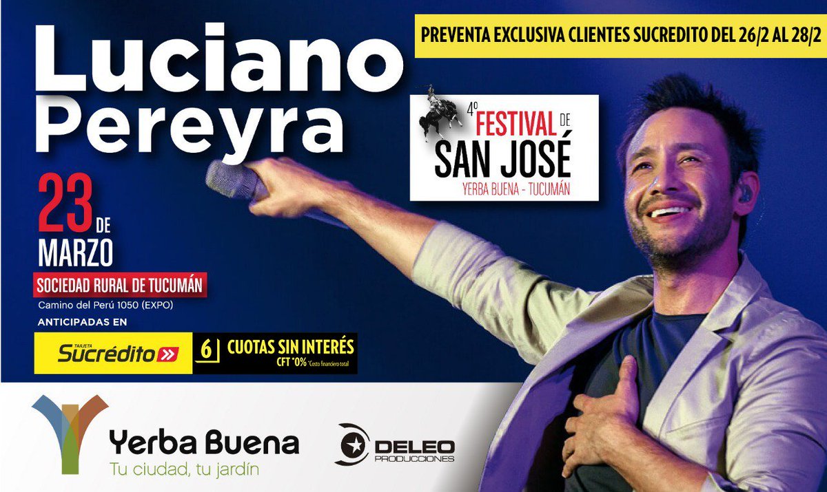 #LucianoPereyra en #YerbaBuena #Tucuman! Desde mañana martes 26/2 a las 9 AM y hasta el 28/2 preventa exclusiva para clientes de Tarjeta Sucrédito de entradas para el 4º Festival de San José. Entrada única: $300.