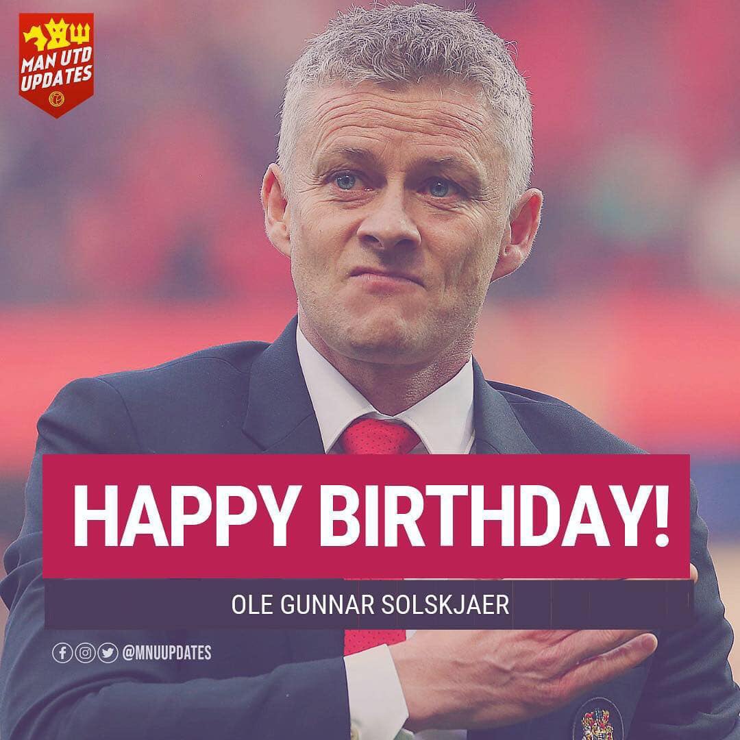 Happy 46th birthday to our interim boss Ole Gunnar Solskjaer.  