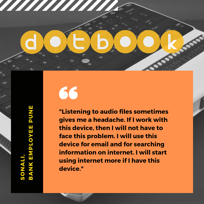KritikalTalk's tweet photo. Browsing #Internet and Accessing #Emails will no more an uphill task! As a #visuallyimpaired working professional in a Bank, Sonali envisages that with #DotBook, her dreams can come true. Now, she can interact with the people via emails and explore the #digital world on the go. https://t.co/jL9I2q5cTx