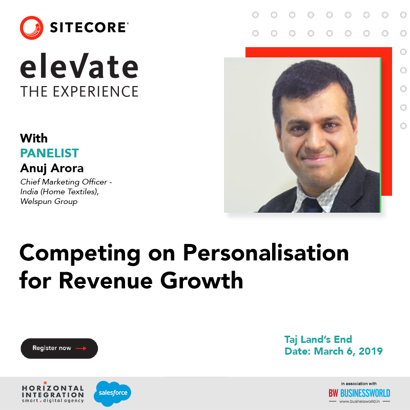 BWBusinessworld's tweet image. Announcing the Speaker: Anuj Arora, Chief Marketing Officer - India (Home Textiles), @TheWelspunGroup for Panel Discussion on “Competing on Personalisation for Revenue Growth” for @Sitecore &amp;amp; @BWBusinessworld - “Elevate the Experience” on 6th March, 2019 at @TajLandsEnd, Mumbai