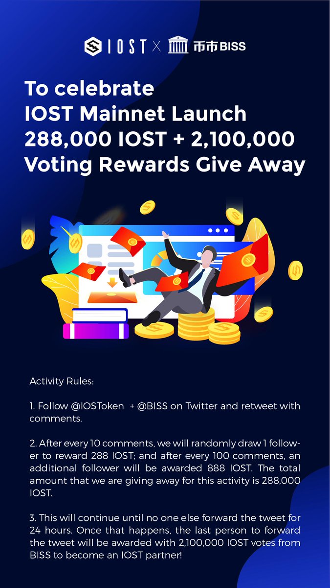 To celebrate $IOST Mainnet Launch, #IOST &amp; #BISS Exchange are giving away 288,000 IOST + 2,100,000 voting rewards! 

To join:
1) Follow @IOSToken &amp; <a href="/bissexchange/">BISS</a>
2) Retweet with a comment

For prizes and giveaway details, refer to poster and link: support.biss.com/hc/en-us/artic…