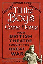 RealFWW's tweet photo. This "original take on the war is extremely well-researched and full of fascinating detail." - 'Till The Boys Come Home: How British Theatre Fought the Great War' by Roger Foss reviewed: https://t.co/xJLROuyGjh #WW1 #Theatre #PerformingArts #RealFWW https://t.co/DbbtFl43oA