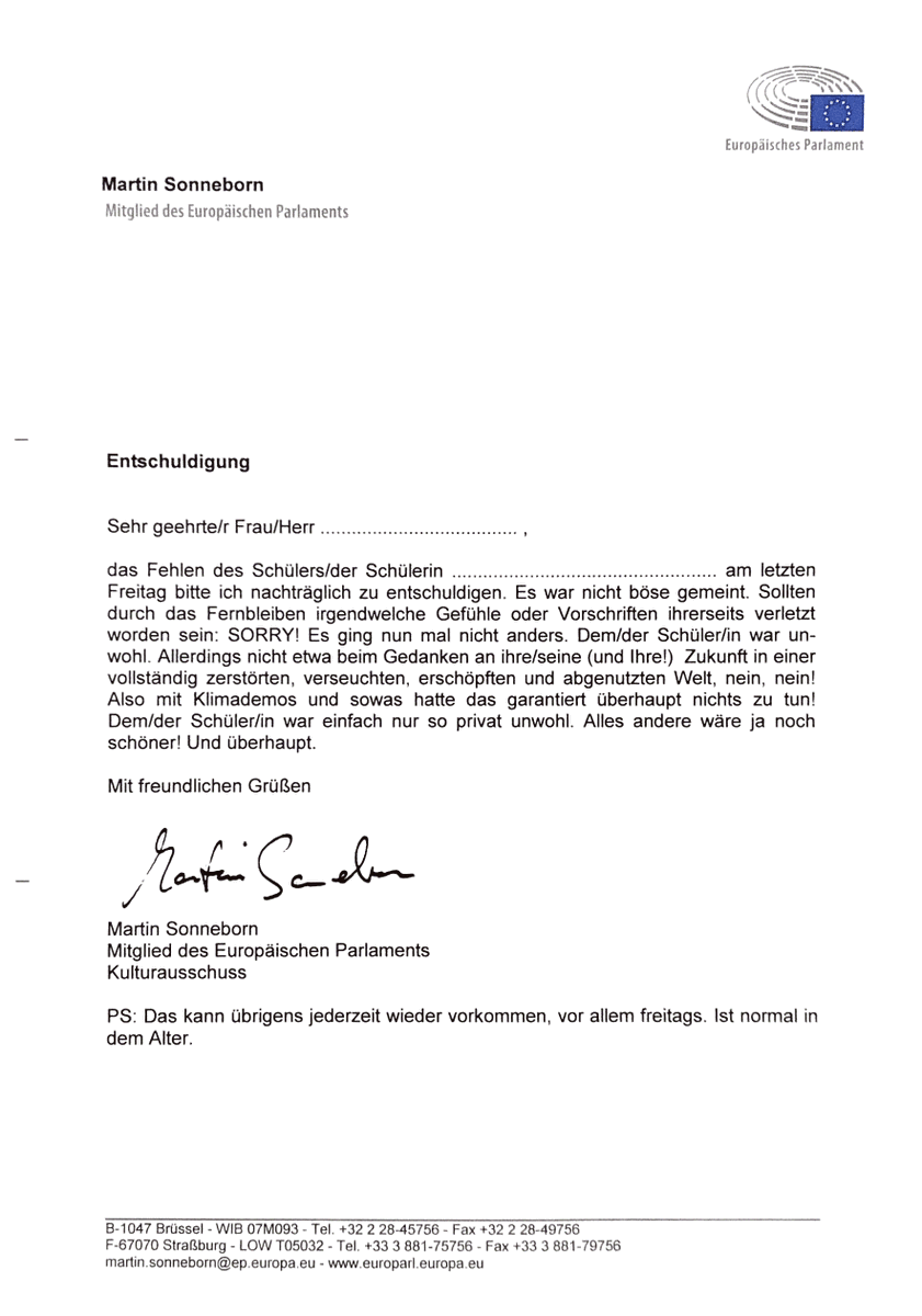 Achtung, Durchsage!
Aufgeweckte Schüler, die sich um Klima UND Noten Gedanken machen, laden sich für freitags unter martinsonneborn.de
eine hochoffizielle Entschuldigung herunter. ZwinkerSmiley!
#FridayForFuture