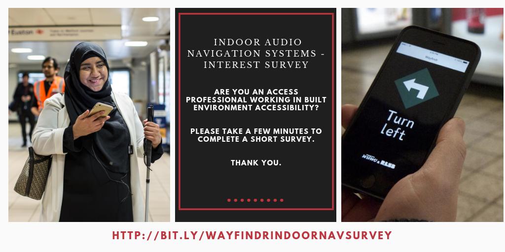 Wayfindr is conducting a survey to explore the topic &amp; interest in audio indoor navigation systems. <a href="/WayfindrStd/">Wayfindr</a> would like to hear from access professionals working in the area of built environment accessibility. Access survey and share with others:  bit.ly/WayfindrIndoor…
