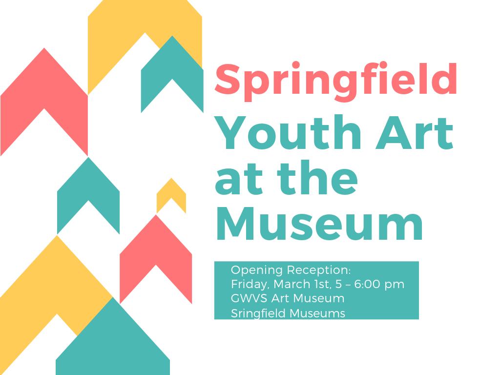 Join us this Friday, March 1st, 5-6pm for the Opening Reception for Youth Art Month- Celebrating our Springfield student artists at the GWVS Art Museum at @SpfldMuseums, 21 Edwards St. Springfield, MA. Free Admission.  All are invited!  #NationalYouthArtMonth
