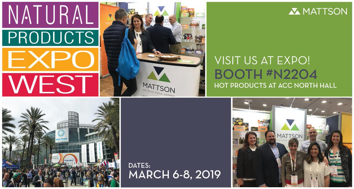 Come visit Mattson at <a href="/expowest/">Expo West</a> this year! Our booth is N2204 in the Hot Products Pavillion in the North Hall. We'll be open March 6th through 8th. If you'd like to make an appointment, email Contact@MattsonCo.com

#expowest2019 #wemakefoodhappen