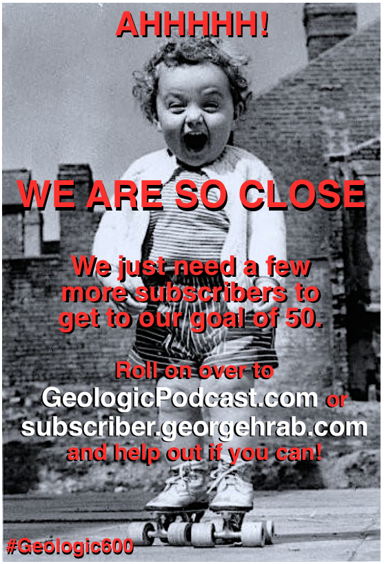 GeorgeHrab's tweet photo. We are so crazy close to our #Geologic600 Pledge Drive goal. If you were thinking about subscribing to The Geologic Podcast, now's the time! https://t.co/wTaKlAaX0j