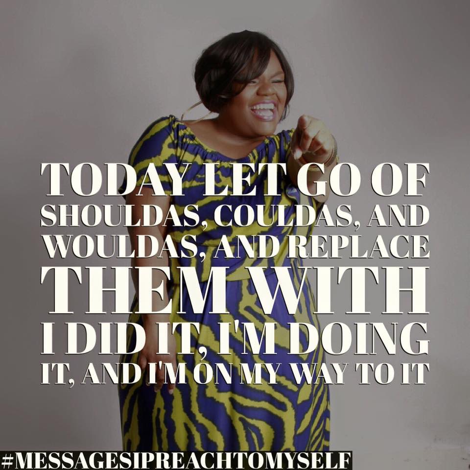 IAmIndiaReaves's tweet photo. Today, Let Go Of Shouldas, Couldas, And Wouldas, And Replace Them With I Did It, I'm Doing It, And I'm On My Way To It! #MessagesIPreachToMyself #LetItGo #MakeItHappen #MOTIVATION #EMPOWERMENT https://t.co/VHiJ5IGdUy