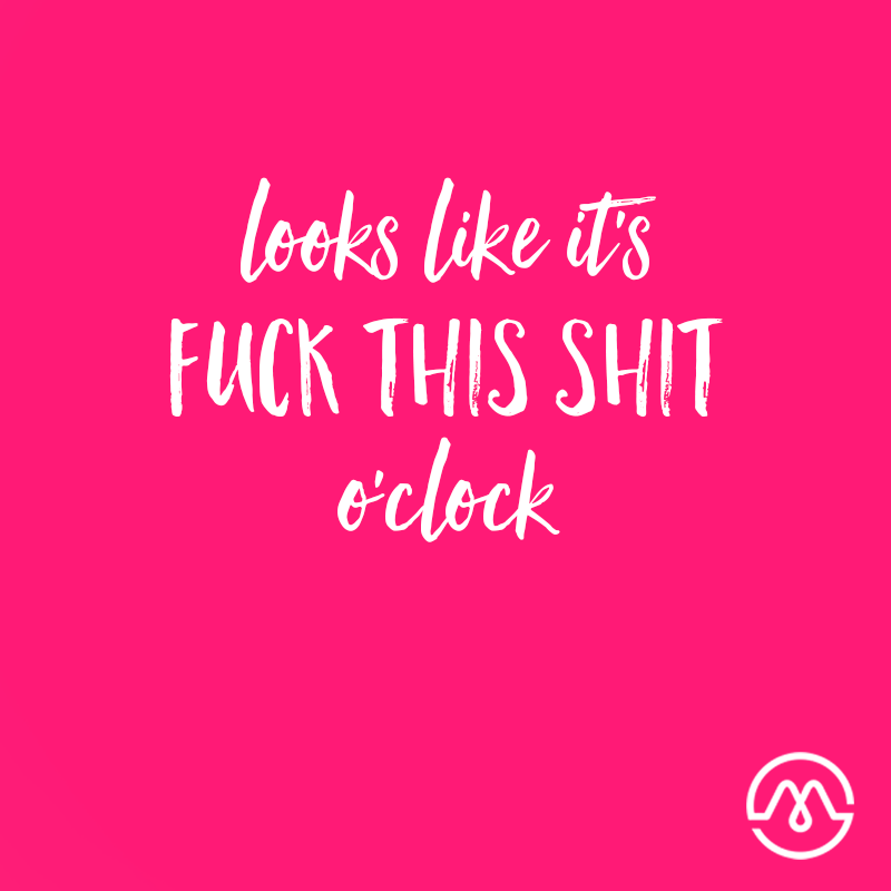 Oh no, it’s only Wednesday yet…