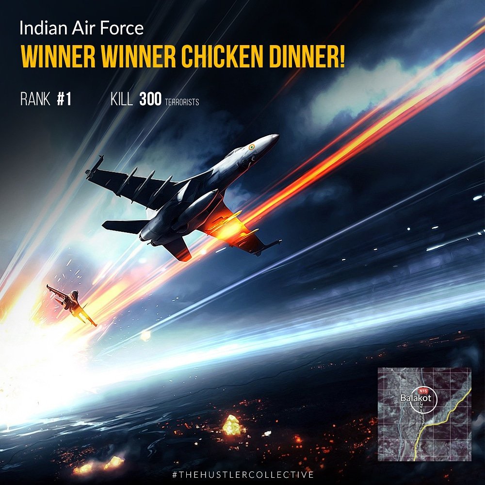 TheHustlerColl's tweet photo. Proud of our #IAF for winning the real world battle royal!

#HowsTheJosh #HowsTheJaish #IndiaStrikesBack #IndiaStrikesPakistan #Pulwama #PubG #WinnerWinnerChickenDinner #Pakistan #SurgicalStrikes2 #BalakotAirStrike #revengeforpulwama #TheHustlerCollective https://t.co/4Oie5PBqTv