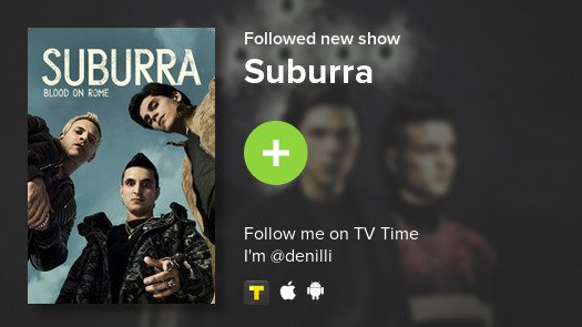 I just added Suburra to my library! #tvtime tvtime.com/r/XyXl