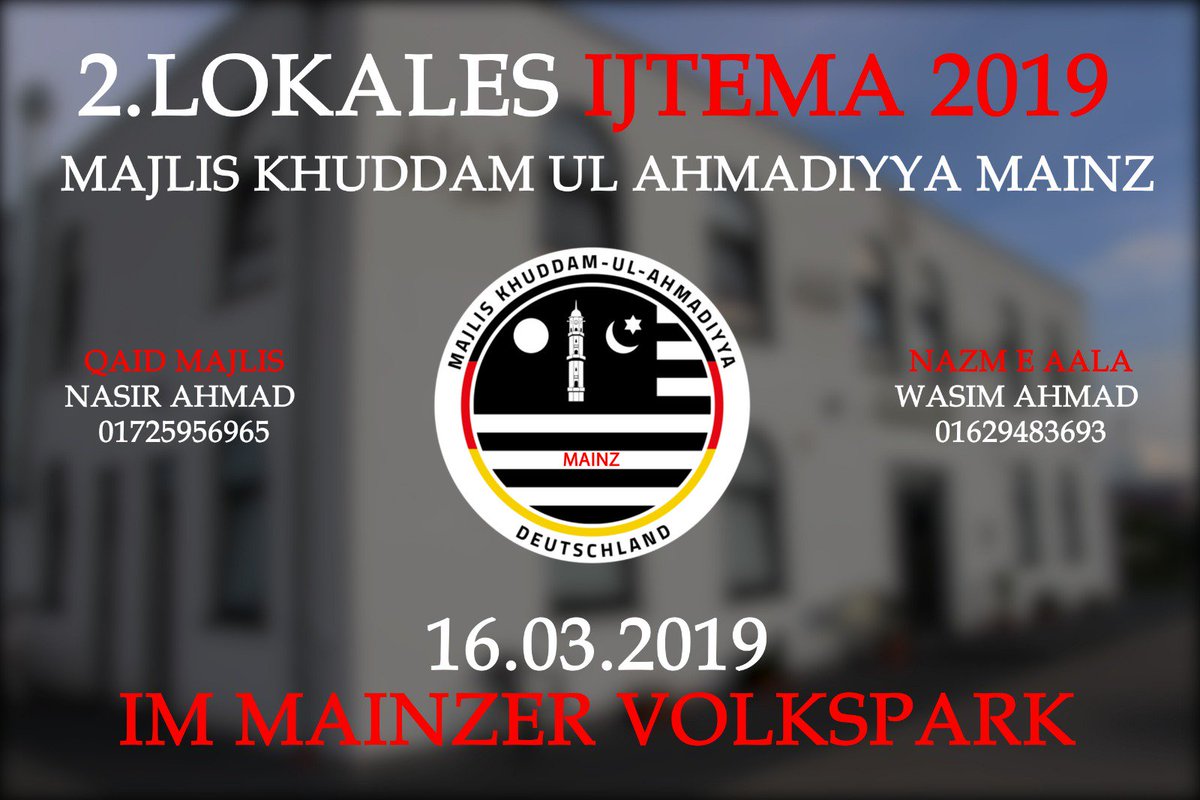 2.Lokales Ijtema
Insha'Allah 
am: 16.03.2019
MKA Mainz

#SeiDabei 
#Ijtema
#Wettwerbe
#Brüderlichkeit

#AhmadiyyaJugend
#MuslimeFürFrieden
#MuslimeFürDeutschland

#Mainz
#RLP