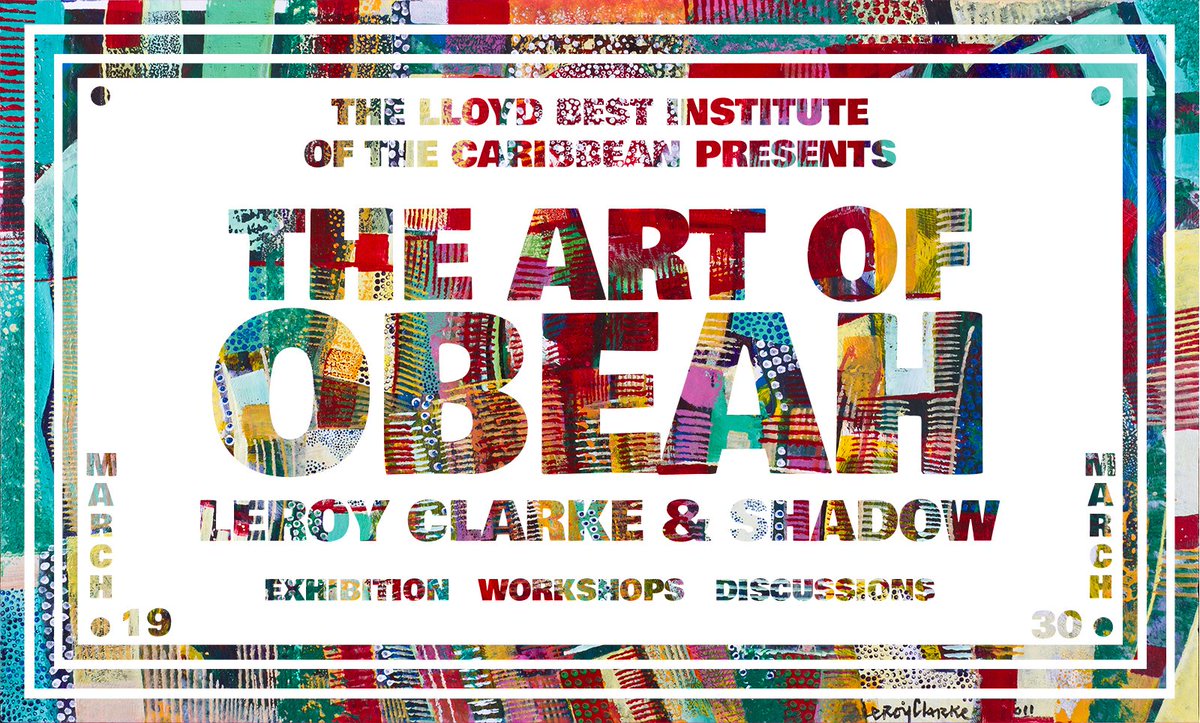 LBICaribbean's tweet photo. March 19, The Lloyd Best Institute of the Caribbean brings you "The Art of Obeah: Leroy Clarke and Shadow", a two-week exhibition and series of events in honour of these two legends. Detailed programme coming soon! https://t.co/liK2P4wKR2