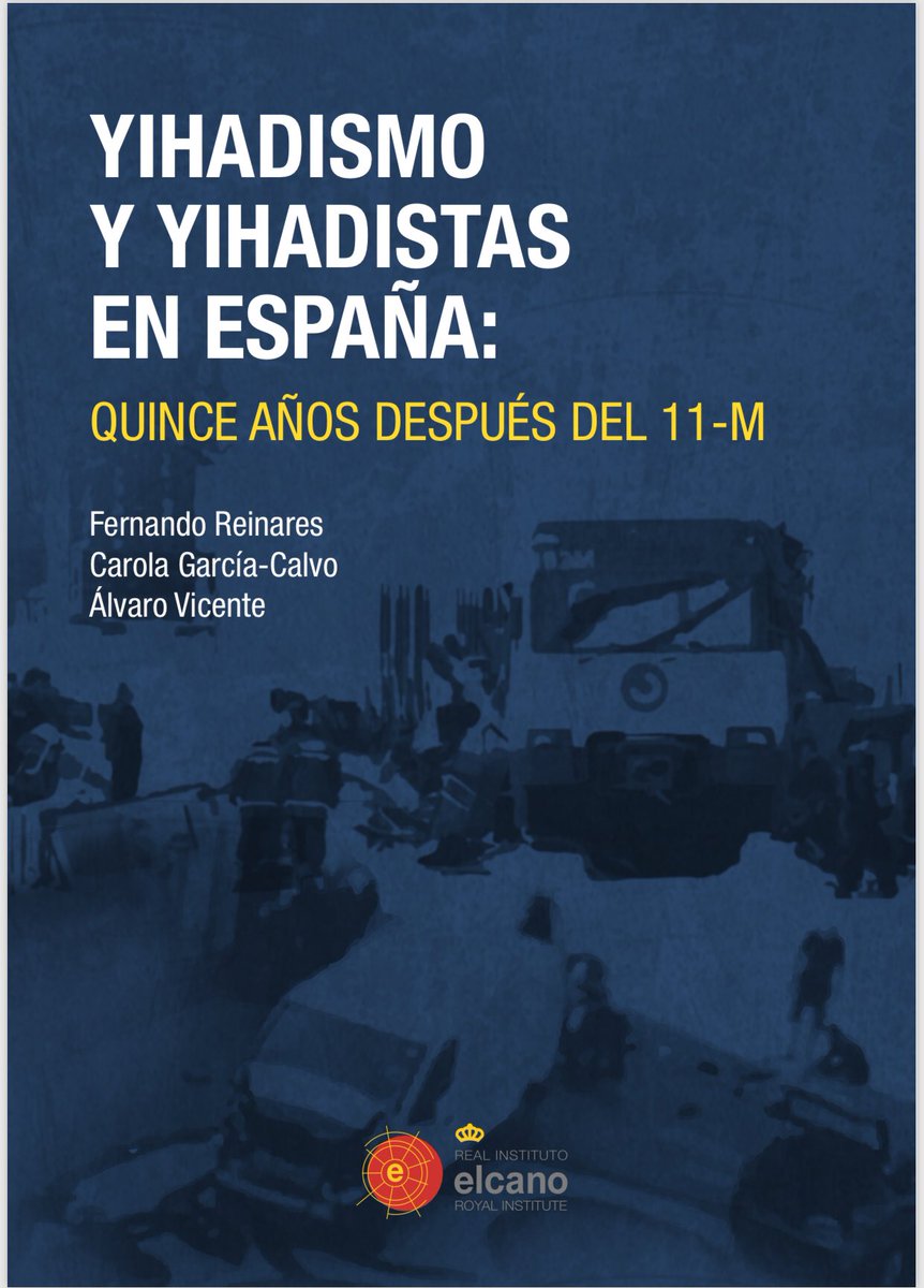 F_Reinares's tweet image. Yihadismo y yihadistas en España.
Quince años después del 11-M.

El Programa @rielcano sobre Radicalización Violenta y Terrorismo Global ofrece a ciudadanía, instituciones públicas y sociedad civil españolas este libro. Su PDF se descarga libremente aquí:
realinstitutoelcano.org/wps/portal/rie…