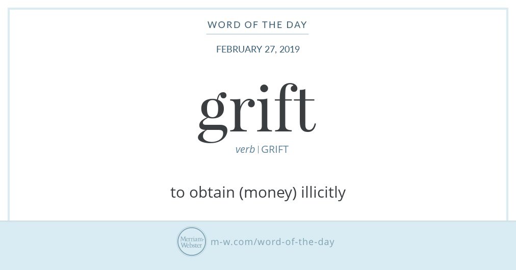 Good morning! Today's #WordOfTheDay is 'grift' s.m-w.com/2VaOcgd