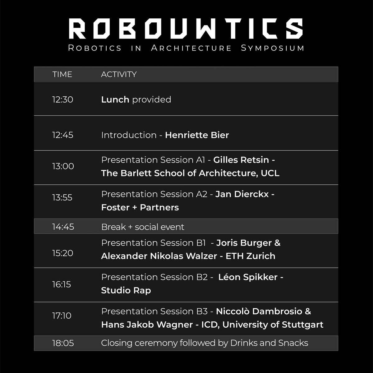 Here's the schedule for #ROBOUWTICS. See you at 12:30 tomorrow!

#symposium #robotics #BouT #BT #fosterandpartners #ethzurich #studiorap #UCL #icdstuttgart