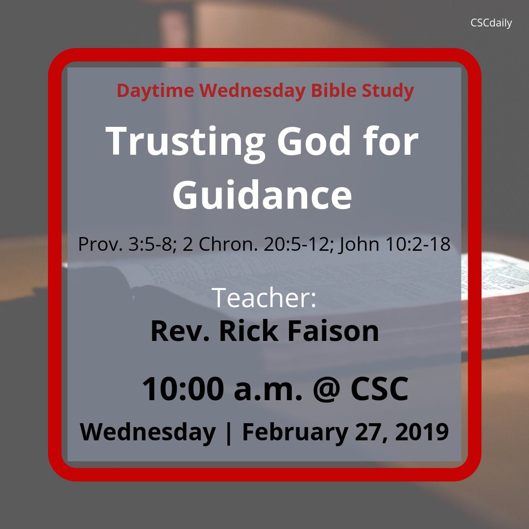 cscdaily's tweet photo. Join us this morning for our Daytime Wednesday Bible Study! Starting at 10:00am at CSC. #cscDWBS #Proverbs358 #2Chronicles20512 #John10218 #TrustingGodForGuidance  #RevRickFaison https://t.co/6peTx3ABPF