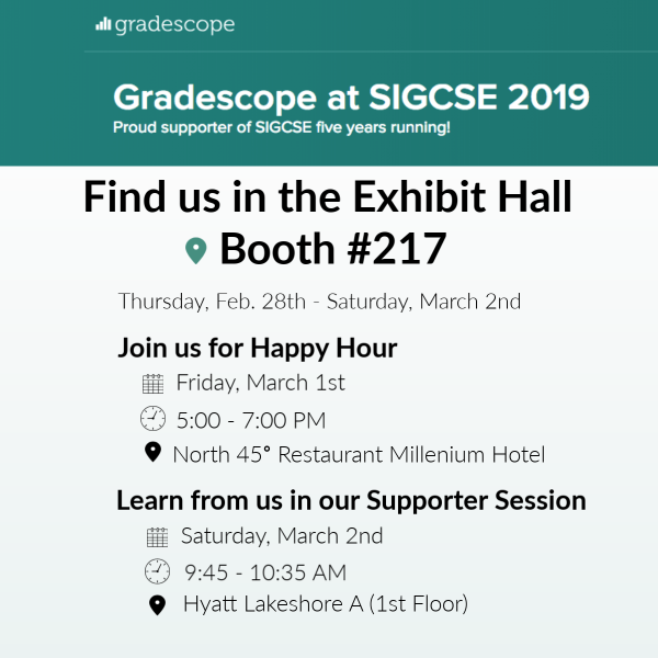 Our <a href="/gradescope/">Gradescope</a> 📊 team will be at #SIGCSE2019 tomorrow. Join us for a happy hour and supporter session this weekend. RSVP to our Happy Hour 👉 bit.ly/2tDddUI