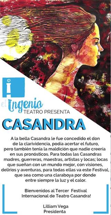 "Para todas las Casandras, madres, guerreras, maestras, artistas y locas; locas que sueñan con un mundo mejor, con visiones, delirios y aventuras, para todas ellas va este Festival". Así se presenta el Festival Casandra, que se desarrollará en Miami del 1ro al 10 de marzo.