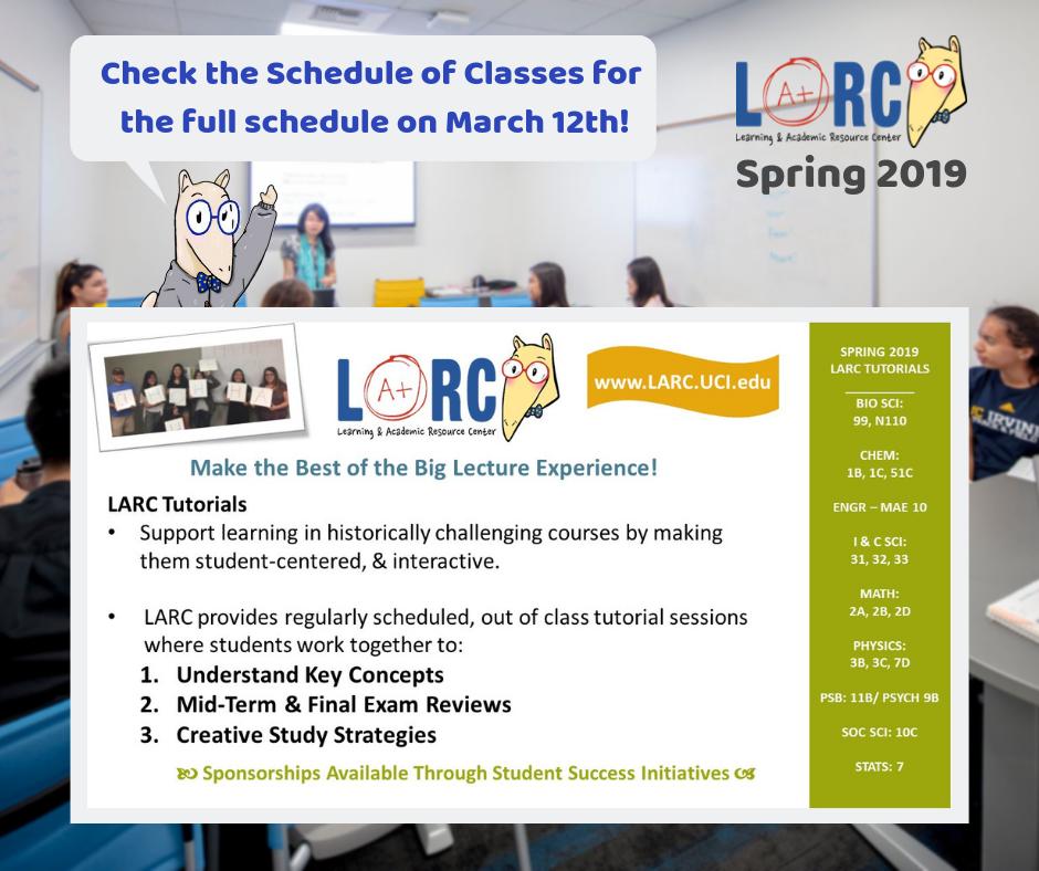 Taking some tough classes this spring? You're in luck! LARC tutorials supplement lectures of many subjects that students historically struggle with the most. Check the Schedule of Classes for our full schedule, starting March 12th!