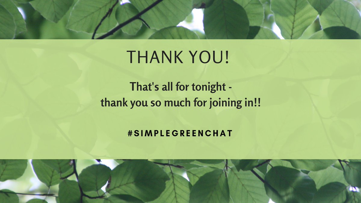 SimpleGreenMind's tweet photo. Some brilliant tips and chat from everyone tonight, thank you all so much for joining #SimpleGreenChat 😁🙏 https://t.co/mDzi3CVwBC