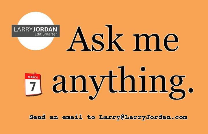 LarryJordanFCP's tweet photo. #SavetheDate. Thursday, March 7th, 9AM PT, @LarryJordanFCP will have another #AMA (Ask Me Anything). Got an editing question you need answered? Need help with your workflow? ASK LARRY! Email him at larry@larryjordan.com right now and he may cover it on the 7th! #editwell https://t.co/8JG9C9TsxF