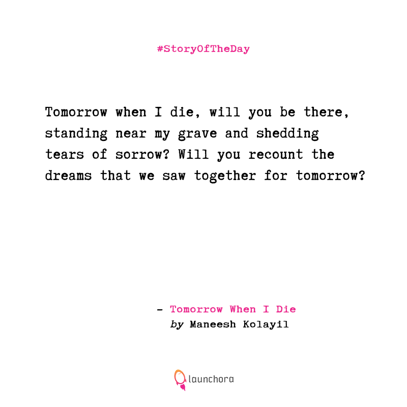 Launchora's tweet photo. Tomorrow When I Die: https://t.co/3Ozvw4bLQn

#sotd #thursdaythoughts #dailyreads #poems #shortstories #freereads #writers #readers #dailystories #shortstories #onlinereads #amwriting #amreading #onlinestories https://t.co/2tRd3QJCQb