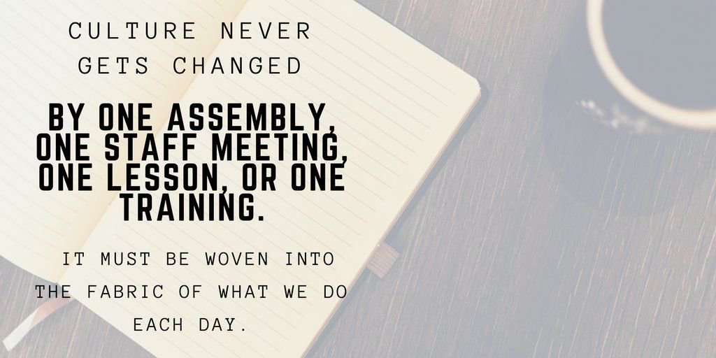 Culture never gets changed by one assembly, one staff meeting, one lesson, or one training. It must be woven into the fabric of what we do each day. #CADA2019 #characterstrong #schoolculture