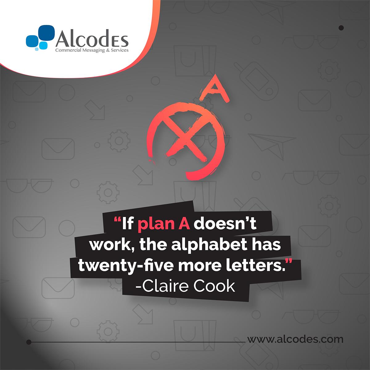 If plan A doesn’t work, the alphabet has twenty-five more letters. 
#smsmarketing #branding #marketingtips #ThursdayMotivation #marketingquotes #marketingstrategies #alcodes #ThursdayThoughts