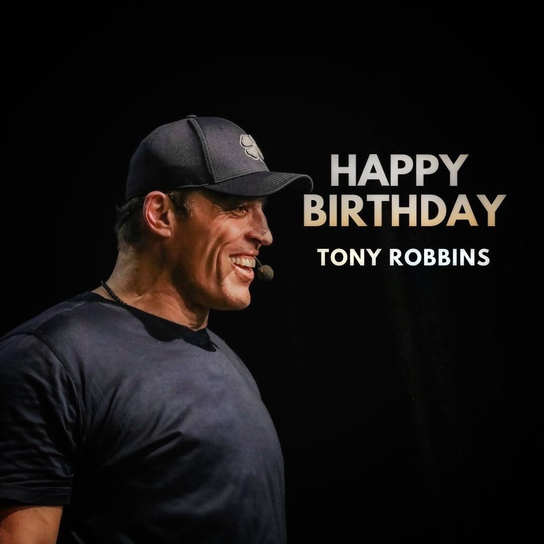 Special Guy Born on a Special Day! Happy Birthday Tony Robbins!   
